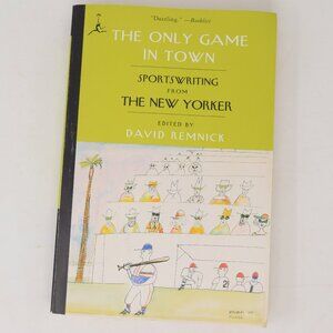The Only Game in Town Sportswriting from The New Yorker Paperback 2011 Witty Art